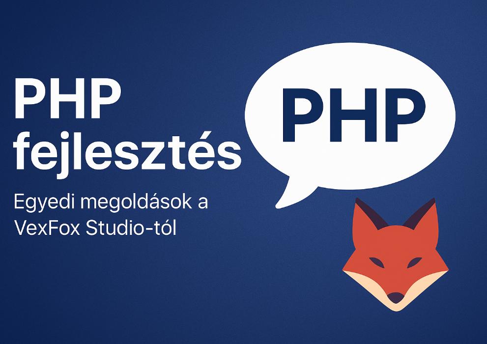 PHP fejlesztés - VexFox Studio PHP fejlesztés Budapesten – Modern és hatékony megoldások a VexFox-nál